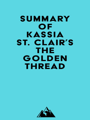 cover image of Summary of Kassia St. Clair's the Golden Thread